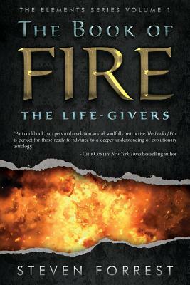 The Book of Fire: The Life-Givers by Steven Forrest