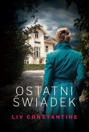 Ostatni świadek by Liv Constantine