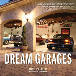 Dream Garages by Kris Palmer