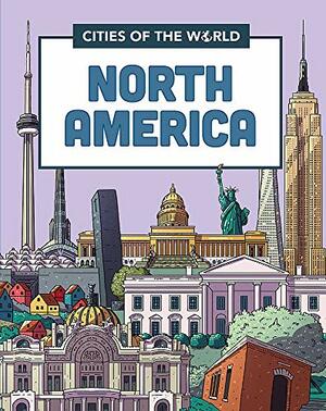 Cities of North America by Liz Gogerly