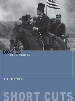 Bio-Pics: A Life in Pictures by Ellen Cheshire