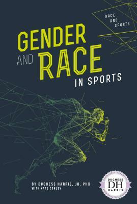 Gender and Race in Sports by Duchess Harris, Kate Conley