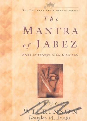 The Mantra of Jabez: Break on Through to the Other Side by Douglas M. Jones