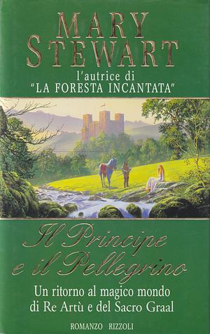 Il principe e il pellegrino by Mary Stewart