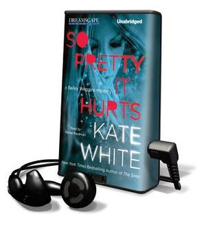 So Pretty It Hurts by Kate White