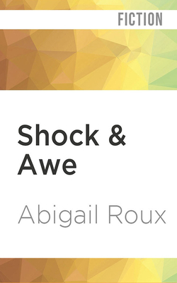 Shock & Awe by Abigail Roux