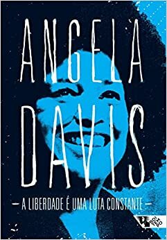 A Liberdade é uma Luta Constante by Angela Y. Davis