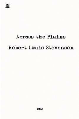 Across the Plains by Robert Louis Stevenson