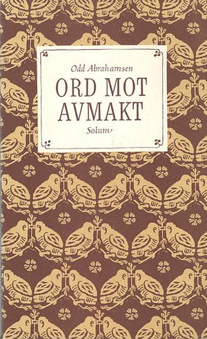 Ord mot avmakt by Odd Abrahamsen