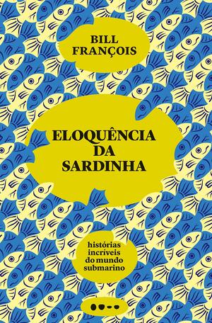 Eloquência da sardinha by Bill François