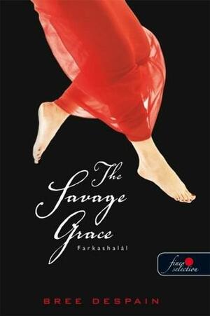 The Savage Grace: Farkashalál by Bree Despain