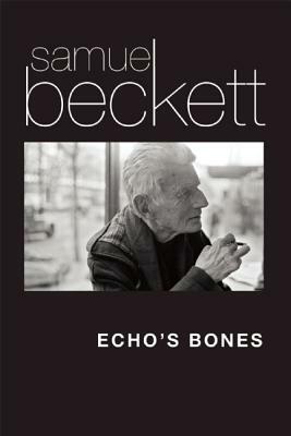 Echo's Bones by Samuel Beckett