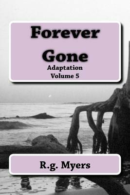 Forever Gone: Adaptation by R. G. Myers