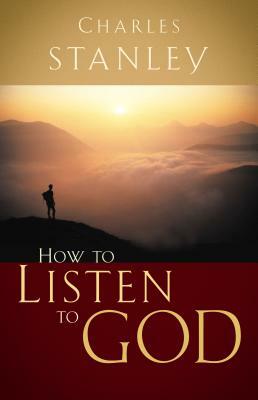 How to Listen to God by Charles F. Stanley