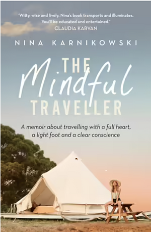 The Mindful Traveller by Nina Karnikowski