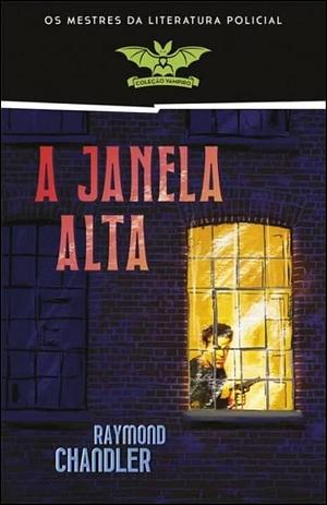 A Janela Alta by Salvato Teles de Menezes, Raymond Chandler