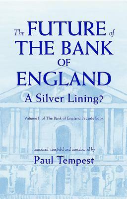 The Future of the Bank of England: A Silver Lining? by Paul Tempest