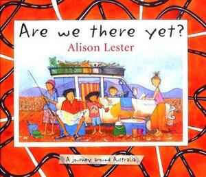 Are We There Yet?: A Journey Around Australia by Alison Lester