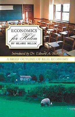 Economics for Helen by Hilaire Belloc, Edward A. McPhail