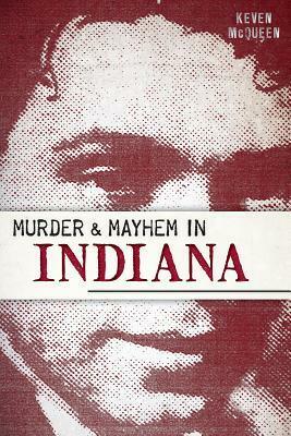 MurderMayhem in Indiana by Keven McQueen