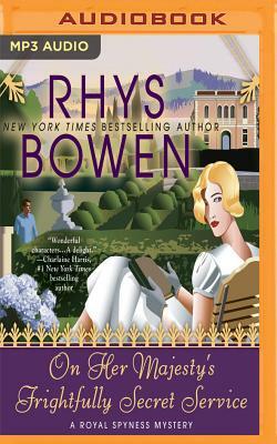 On Her Majesty's Frightfully Secret Service by Rhys Bowen