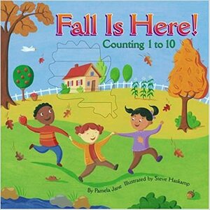 Fall Is Here!: Counting 1 to 10 by Pamela Jane