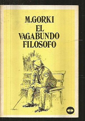 El vagabundo filósofo by Maxim Gorky