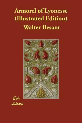 Armorel of Lyonesse (Illustrated Edition) by Walter Besant