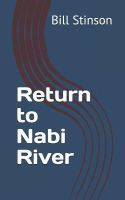 Return to Nabi River by Bill Stinson
