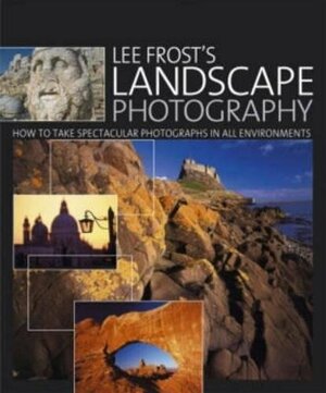 Lee Frost's Landscape Photography by Lee Frost
