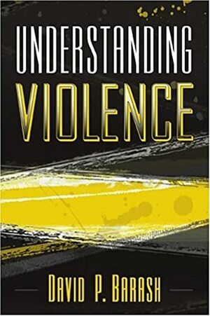 Understanding Violence by David Philip Barash