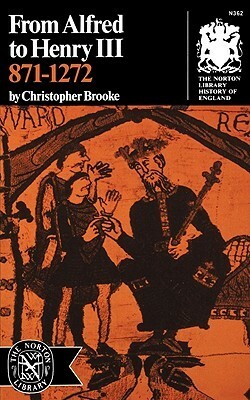 From Alfred to Henry III, 871-1272 by Christopher Nugent Lawrence Brooke