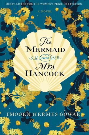 The Mermaid and Mrs. Hancock by Imogen Hermes Gowar