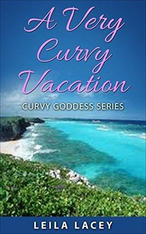 A Very Curvy Vacation by Leila Lacey