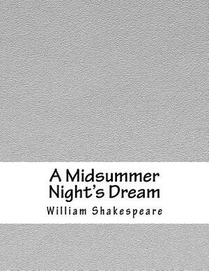 A Midsummer Night's Dream by William Shakespeare