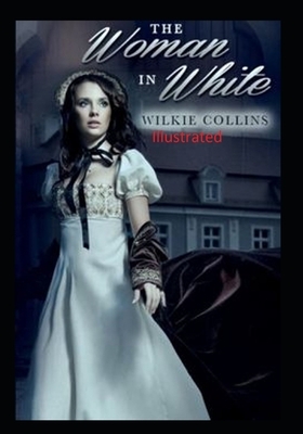 The Woman in White Illlustrated by Wilkie Collins