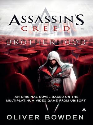 Assassin's Creed: Brotherhood by Oliver Bowden