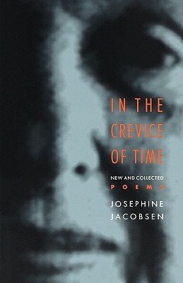 In the Crevice of Time: New and Collected Poems by Josephine Jacobsen