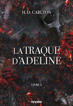 La Traque d'Adeline by Chloe Beasley, H.D. Carlton