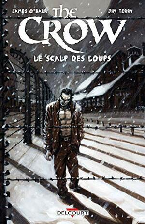 The Crow - Le Scalp Des Loups by James O'Barr, Jim Terry