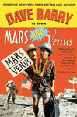 Dave Barry Is from Mars and Venus by Dave Barry