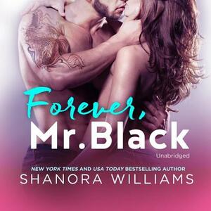 Forever, Mr. Black by Shanora Williams