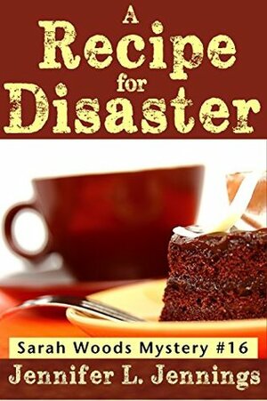 A Recipe for Disaster by Jennifer L. Jennings