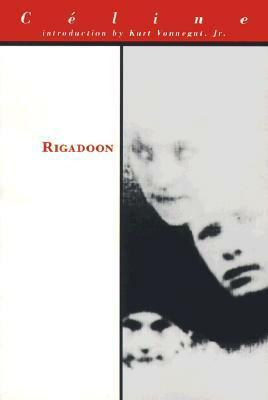 Rigadoon by Louis-Ferdinand Céline, Ralph Manheim, Kurt Vonnegut