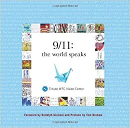 9/11: The World Speaks by Tribute WTC Visitor Center, Rudolph W. Giuliani, Lee Ielpi, Tom Brokaw, Meriam Lobel