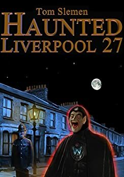 Haunted Liverpool 27 by Tom Slemen