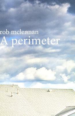 A Perimeter by Rob McLennan