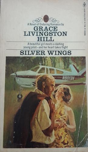 Silver Wings by Grace Livingston Hill