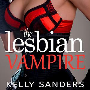 The Lesbian Vampire by Kelly Sanders