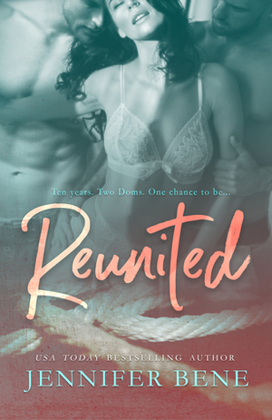 Reunited by Jennifer Bene